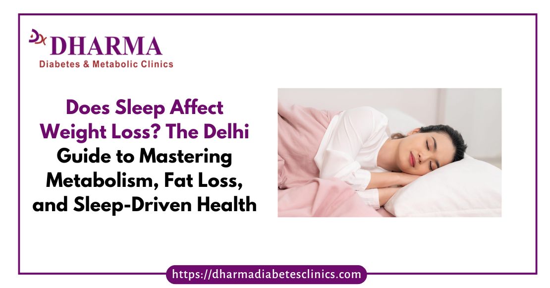 Does Sleep Affect Weight Loss | Delhi Metabolic Expert