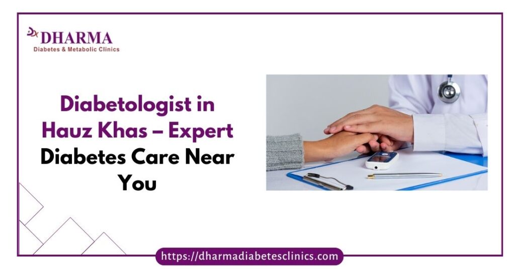 Diabetologist in Hauz Khas
